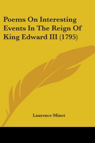 Kniha Poems On Interesting Events In The Reign Of King Edward III (1795) Laurence Minot