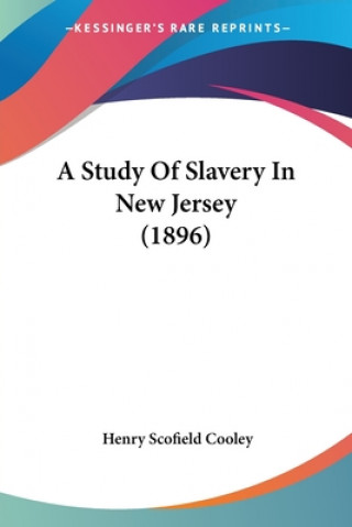 Carte A STUDY OF SLAVERY IN NEW JERSEY  1896 HENRY SCOFIE COOLEY