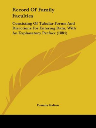 Livre RECORD OF FAMILY FACULTIES: CONSISTING O FRANCIS GALTON