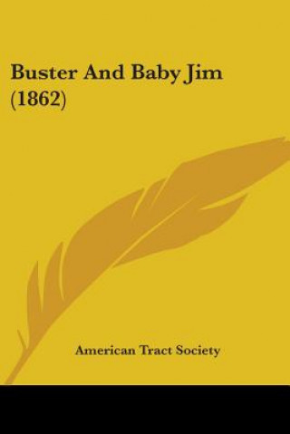 Book Buster And Baby Jim (1862) American Tract Society