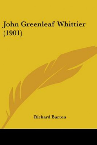 Knjiga JOHN GREENLEAF WHITTIER  1901 RICHARD BURTON