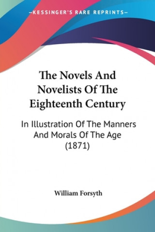 Buch Novels And Novelists Of The Eighteenth Century William Forsyth