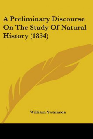 Könyv A Preliminary Discourse On The Study Of Natural History (1834) William Swainson
