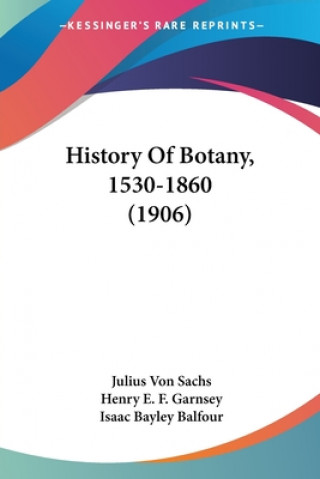 Книга HISTORY OF BOTANY, 1530-1860  1906 JULIUS VON SACHS