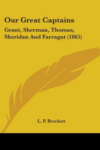 Carte Our Great Captains: Grant, Sherman, Thomas, Sheridan And Farragut (1865) L. P. Brockett