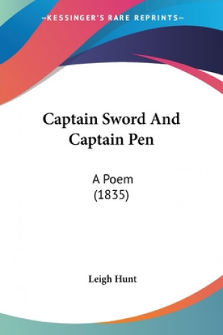 Книга Captain Sword And Captain Pen: A Poem (1835) Leigh Hunt