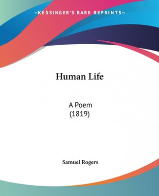 Kniha Human Life: A Poem (1819) Samuel Rogers