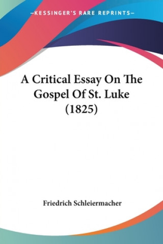 Kniha A Critical Essay On The Gospel Of St. Luke (1825) Friedrich Schleiermacher