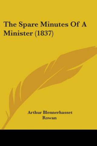 Book The Spare Minutes Of A Minister (1837) Arthur Blennerhasset Rowan