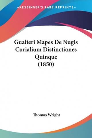 Kniha Gualteri Mapes De Nugis Curialium Distinctiones Quinque (1850) 