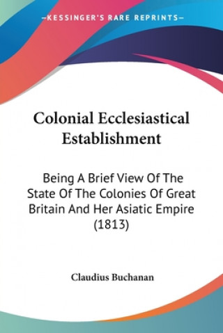 Livre Colonial Ecclesiastical Establishment Claudius Buchanan