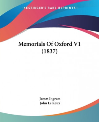 Livre Memorials Of Oxford V1 (1837) James Ingram