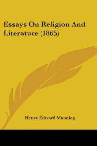 Knjiga Essays On Religion And Literature (1865) Henry Edward Manning