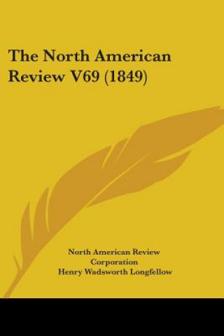 Kniha The North American Review V69 (1849) John Russell Bartlett