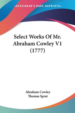Carte Select Works Of Mr. Abraham Cowley V1 (1777) Abraham Cowley