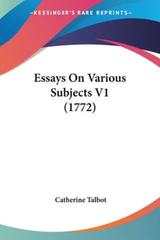 Kniha Essays On Various Subjects V1 (1772) Catherine Talbot