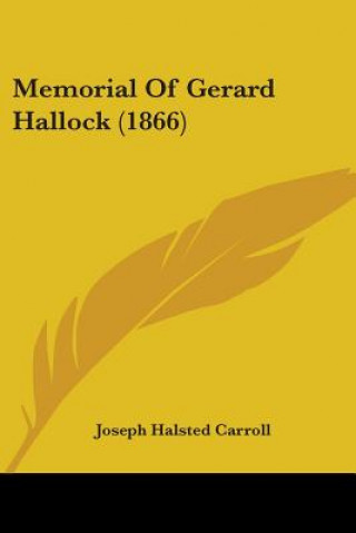 Книга Memorial Of Gerard Hallock (1866) Joseph Halsted Carroll