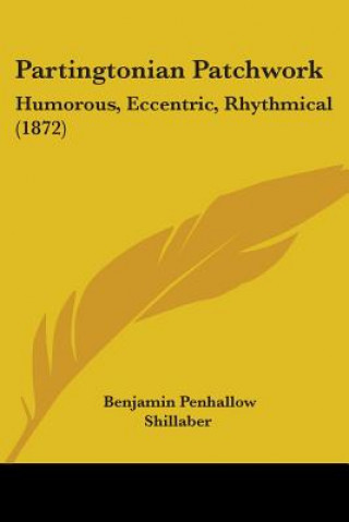 Livre Partingtonian Patchwork: Humorous, Eccentric, Rhythmical (1872) Benjamin Penhallow Shillaber