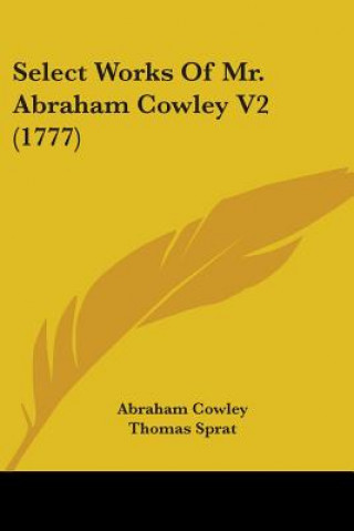 Carte Select Works Of Mr. Abraham Cowley V2 (1777) Abraham Cowley