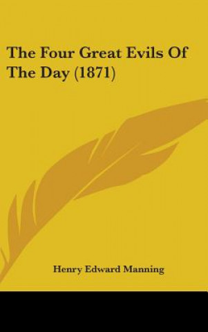 Knjiga The Four Great Evils Of The Day (1871) Henry Edward Manning