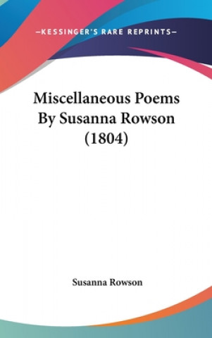 Carte Miscellaneous Poems By Susanna Rowson (1804) Susanna Rowson