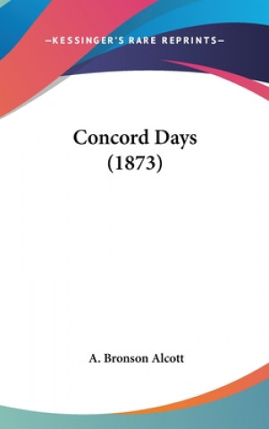 Книга Concord Days (1873) A. Bronson Alcott