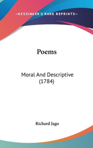 Książka Poems: Moral And Descriptive (1784) Richard Jago