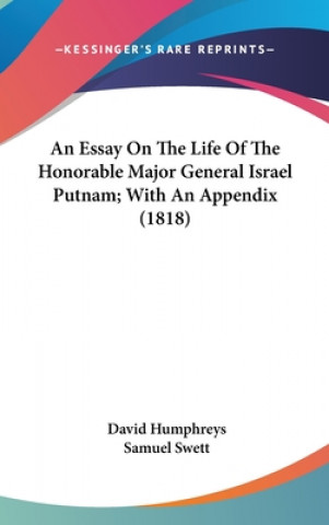 Carte An Essay On The Life Of The Honorable Major General Israel Putnam; With An Appendix (1818) Samuel Swett