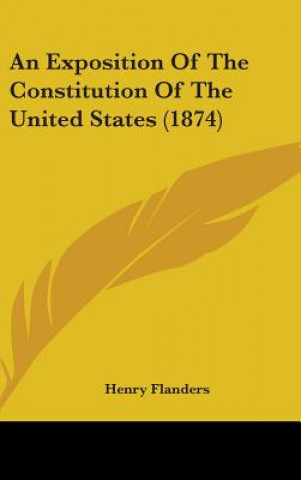 Carte Exposition Of The Constitution Of The United States (1874) Henry Flanders
