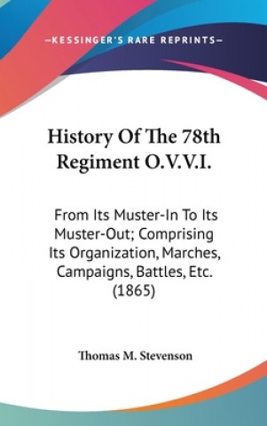 Carte History Of The 78th Regiment O.V.V.I. Thomas M. Stevenson