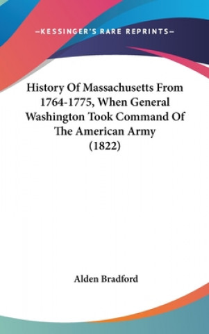 Carte History Of Massachusetts From 1764-1775, When General Washington Took Command Of The American Army (1822) Alden Bradford