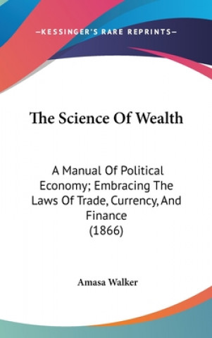 Könyv Science Of Wealth Amasa Walker