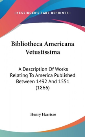 Könyv Bibliotheca Americana Vetustissima Henry Harrisse