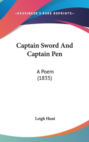 Книга Captain Sword And Captain Pen: A Poem (1835) Leigh Hunt