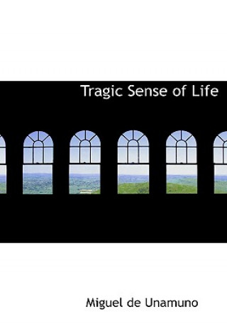 Carte Tragic Sense of Life (Large Print Edition) Miguel de Unamuno