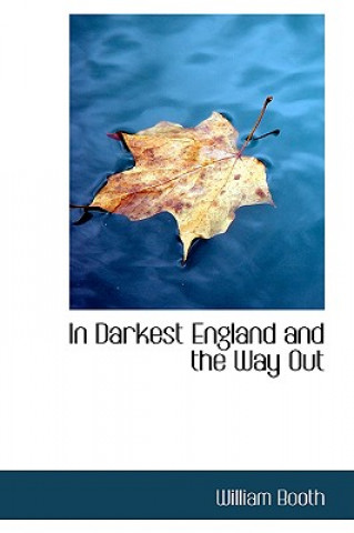 Könyv In Darkest England and the Way Out William Booth