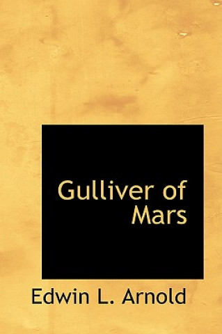 Kniha Gulliver of Mars Edwin Lester Linden Arnold