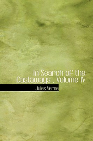 Książka In Search of the Castaways, Volume IV Jules Verne