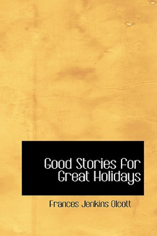 Книга Good Stories for Great Holidays Frances Jenkins Olcott