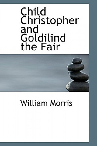 Książka Child Christopher and Goldilind the Fair William Morris