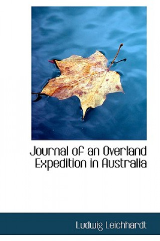 Carte Journal of an Overland Expedition in Australia Ludwig Leichhardt