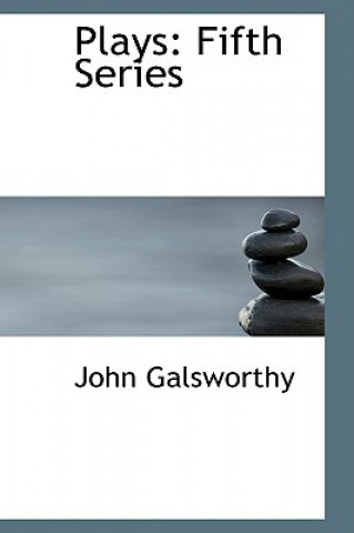 Knjiga Plays Galsworthy