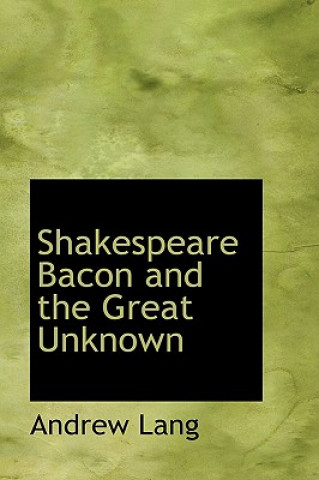 Carte Shakespeare Bacon and the Great Unknown Lang