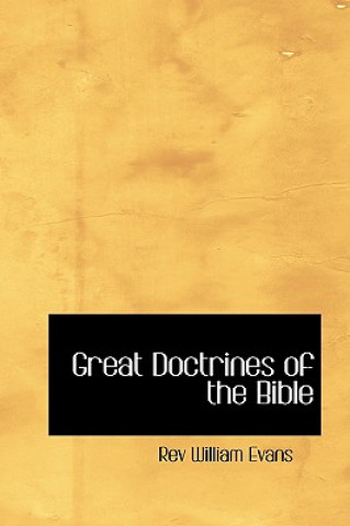 Книга Great Doctrines of the Bible Rev William Evans