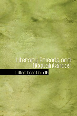 Carte Literary Friends and Acquaintances William Dean Howells