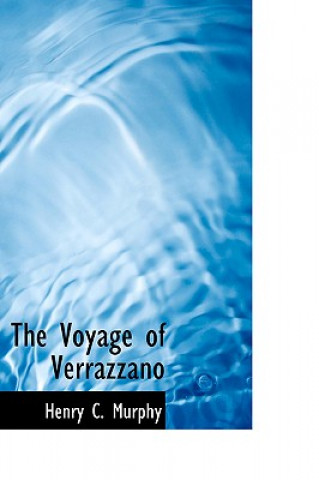 Carte Voyage of Verrazzano Henry C Murphy