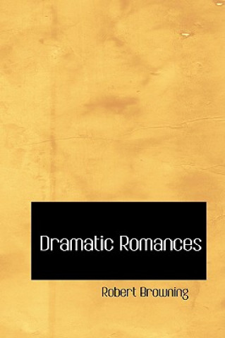 Kniha Dramatic Romances Robert Browning
