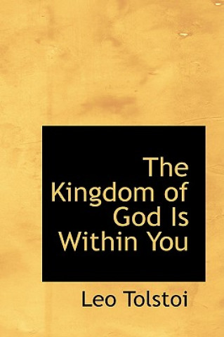 Carte Kingdom of God Is Within You Count Leo Nikolayevich Tolstoy