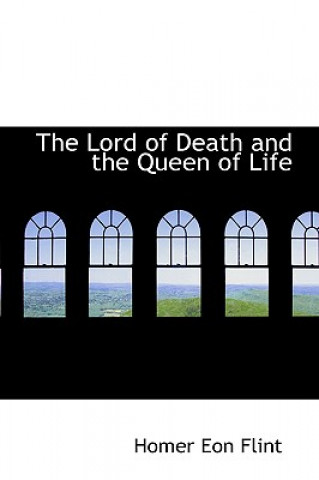 Buch Lord of Death and the Queen of Life Homer Eon Flint