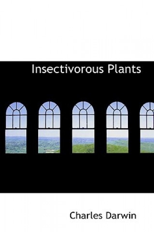 Книга Insectivorous Plants Professor Charles Darwin